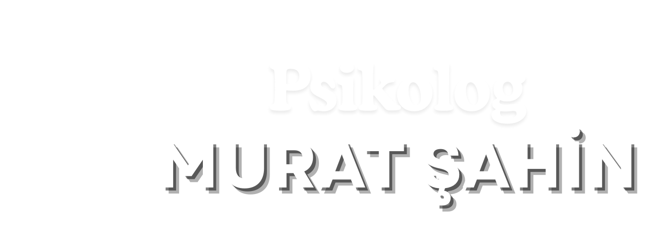 Psikolog Murat Şahin | Bireysel, Çift, Ergen Danışmanlığı ve Terapi Hizmetleri
